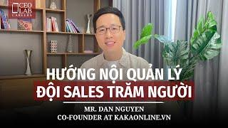 Hướng nội quản lý đội sales trăm người | Đan Nguyễn - Co-Founder at KakaOnline.VN