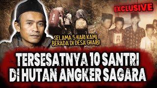 UDAH GILA INI CERITA!! KISAH 10 SANTRI TERSESAT 5 HARI DI DESA GHAIB HUTAN ANGKER SAGARA