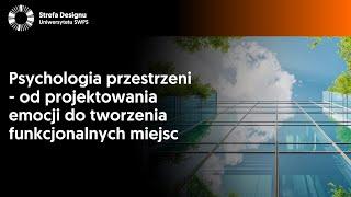 Psychologia przestrzeni – od projektowania emocji do tworzenia funkcjonalnych miejsc