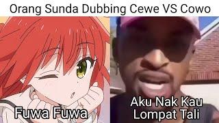 Orang Sunda Dubbing Cewe VS Cowo