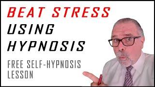  Beat Stress with Free Self-Hypnosis Lesson - No Catch!