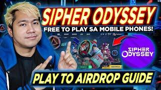 Sipher Odyssey FREE PLAY TO AIRDROP Guide (Tagalog) No Investment Just Play on MOBILE!