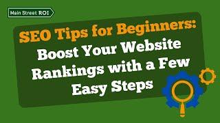 SEO Tips for Beginners: Boost Your Website Rankings with a Few Easy Steps