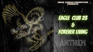 Eagle Ki Udaan | Forever Living & Eagle Club 23 Anthem Song | Aman Jakhar Production