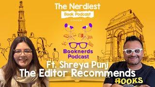 The Editor Recommends | Shreya Punj | Booknerds Podcast