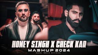 Yo Yo Honey Singh X Check Kar - Mashup | Parmish Verma ft.Paradox | Punjabi Mashup 2024 | DJ Rahul