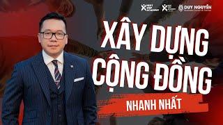 LÀM THẾ NÀO ĐỂ XÂY DỰNG CỘNG ĐỒNG 1 CÁCH NHANH NHẤT