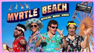 MYRTLE BEACH | OFFICIAL MUSIC VIDEO (FEAT.  KYLE GORDON)