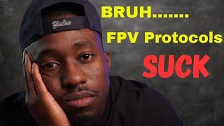 FPV Protocols Suck | A Beginners Perspective