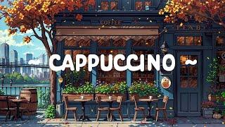 Cappuccino  Start your day with Lofi Cafe  Deep Focus to Work / Study [ Lofi Hip Hop ]