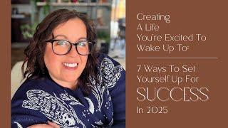 7 Ways To Set Yourself Up For Success In 2025