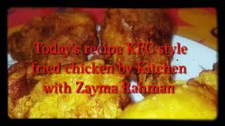 KFC style Fried chicken Recipe by Zayma Rahman. Kentucky fried chicken, spicy crispy chicken fried.