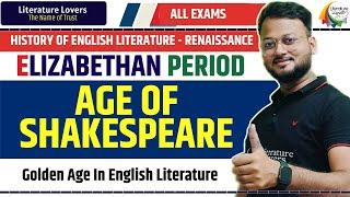 Renaissance - Elizabethan Period or Age of Shakespeare in History of English Literature