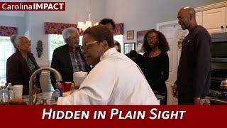 Hidden in Plain Sight | Carolina Impact