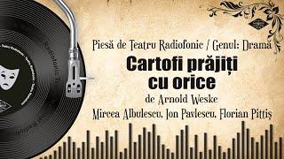 Cartofi prăjiți cu orice - Arnold Wesker | Teatru pe Vinil