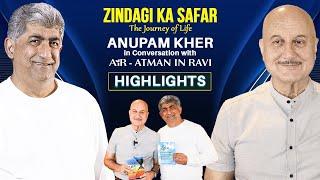 AiR - Atman in Ravi with Anupam Kher |  Zindagi Ka Safar - The Journey of Life