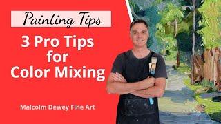 Three Top Tips for Excellent COLOR Mixing  (Art Pro Tips)