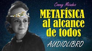 Metafísica al Alcance de Todos - Conny Méndez | Audiolibro Completo Narrado con Voz Humana