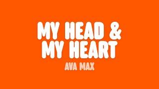 Ava Max - My Head & My Heart (Lyrics)