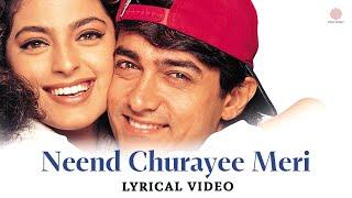 Neend Churayee Meri - Lyrical Video | Ishq 1997 | Aamir Khan | Juhi Chawla | Ajay Devgn | Kajol