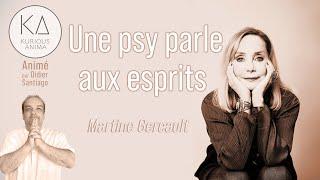 Une psy parle aux esprits avec Martine Gercault