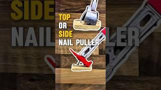 Top or Side Nail Puller? #tools