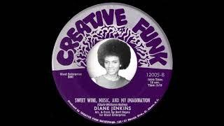 Diane Jenkins - Sweet Wine, Music, And My Imagination [Creative Funk] 1974 Northern Soul 45