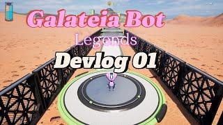 Devlog 01 - Galateia Bot Legends