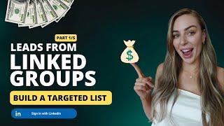 How To Use LinkedIn Groups for Lead Generation and Build Targeted List [2023 Tutorial]