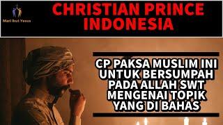 CHRISTIAN PRINCE INDONESIA / Muslim ini di paksa untuk Bersumpah dalam hal quran, tapi tak berani