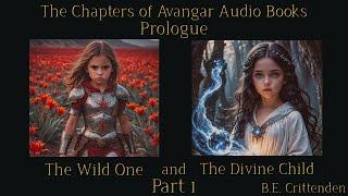 The Chapters of Avangar Audio Books. Prologue: The Wild One and The Divine Child, Part 1
