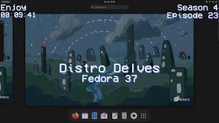 Fedora 37 Workstation Review | Distro Delves S4:E11