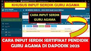 CARA INPUT SERDIK SERTIFIKAT PENDIDIDIK GURU AGAMA PADA RIWAYAT SERTIFIKASI DI DAPODIK 2025