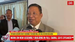 Speaker assures next Assembly session will be held in new building