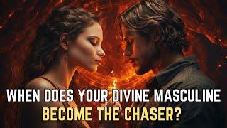 When Does Your Divine Masculine Become the Chaser? 