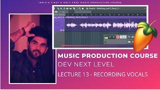 Music Production Course (HINDI) | Lecture 13 | Recording Vocals in FL Studio