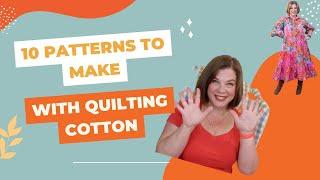 10 Patterns to Sew with Quilting Cotton