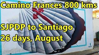 Camino Frances 800 kms-SJPDP to Santiago 26 days in August#caminofrances #caminodesantiago