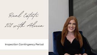 Real Estate 101 With Alicia | Inspection Contingency Period