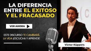 O FRACASAS O ERES EXITOSO AÚN ESTÁS A TIEMPO DE TRIUNFAR  VICTOR KUPPERS