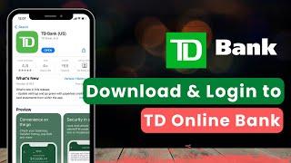 How to Download & Login to TD Bank App