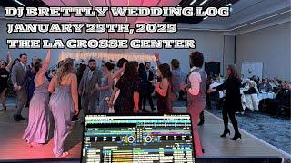 DJ Brettly Wedding Log January 25th, 2025; The La Crosse Center, La Crosse, WI