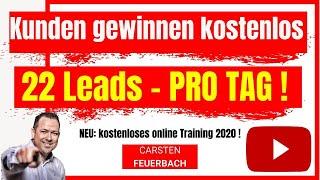 Kunden gewinnen kostenlos, obwohl dich niemand kennt  Neukundengewinnung bis zu  22 Leads pro Tag 