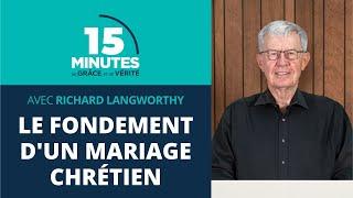 Le fondement d'un mariage chrétien #11 | Richard Langworthy