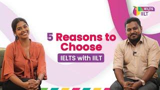 5 Reasons to Choose IELTS with IILT