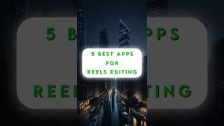 5 Best Mobile Apps For Reels Editing | #howtoedit #tutorial #shorts #trending #youtubeshorts