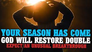 3 SIGNS MAJOR BREAKTHROUGH & RESTORATION IS COMING YOUR WAY DOUBLE OF ALL YOU LOST