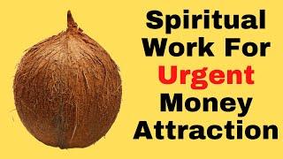 Spiritual Work For Urgent Money Attraction