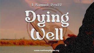 1 Samuel 2:22 - Dying Well || A Pilgrim Devotional Series