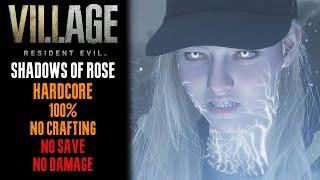 [Resident Evil Village] "Shadows of Rose" DLC, Hardcore, 100%, No Save, No Damage, No Crafting